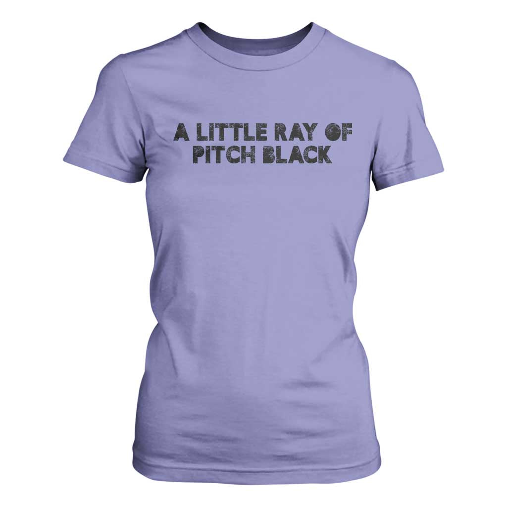 A Little ray of Pitch Black T Shirt For Women Sarcasm Halloween Dark Humor TS10 Violet Print Your Wear