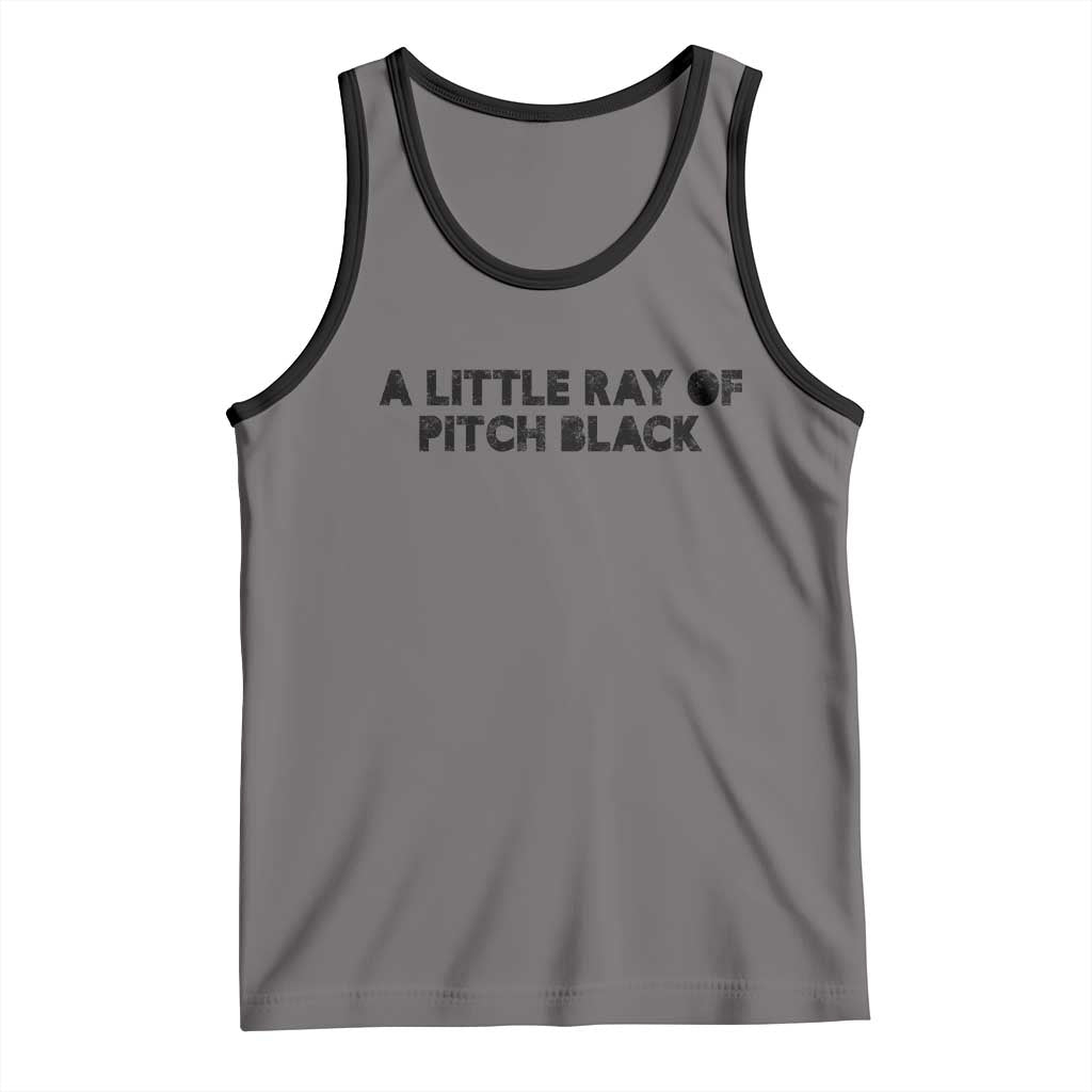 A Little ray of Pitch Black Tank Top Sarcasm Halloween Dark Humor TS10 Deep Heather Black Print Your Wear