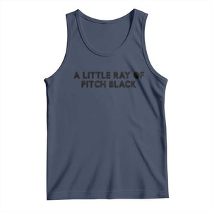 A Little ray of Pitch Black Tank Top Sarcasm Halloween Dark Humor TS10 Navy Print Your Wear