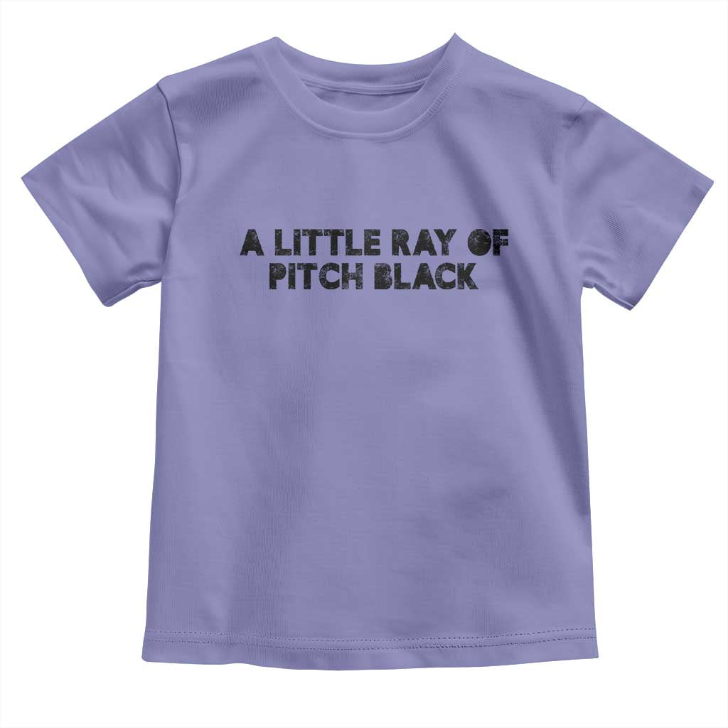 A Little ray of Pitch Black Toddler T Shirt Sarcasm Halloween Dark Humor TS10 Violet Print Your Wear