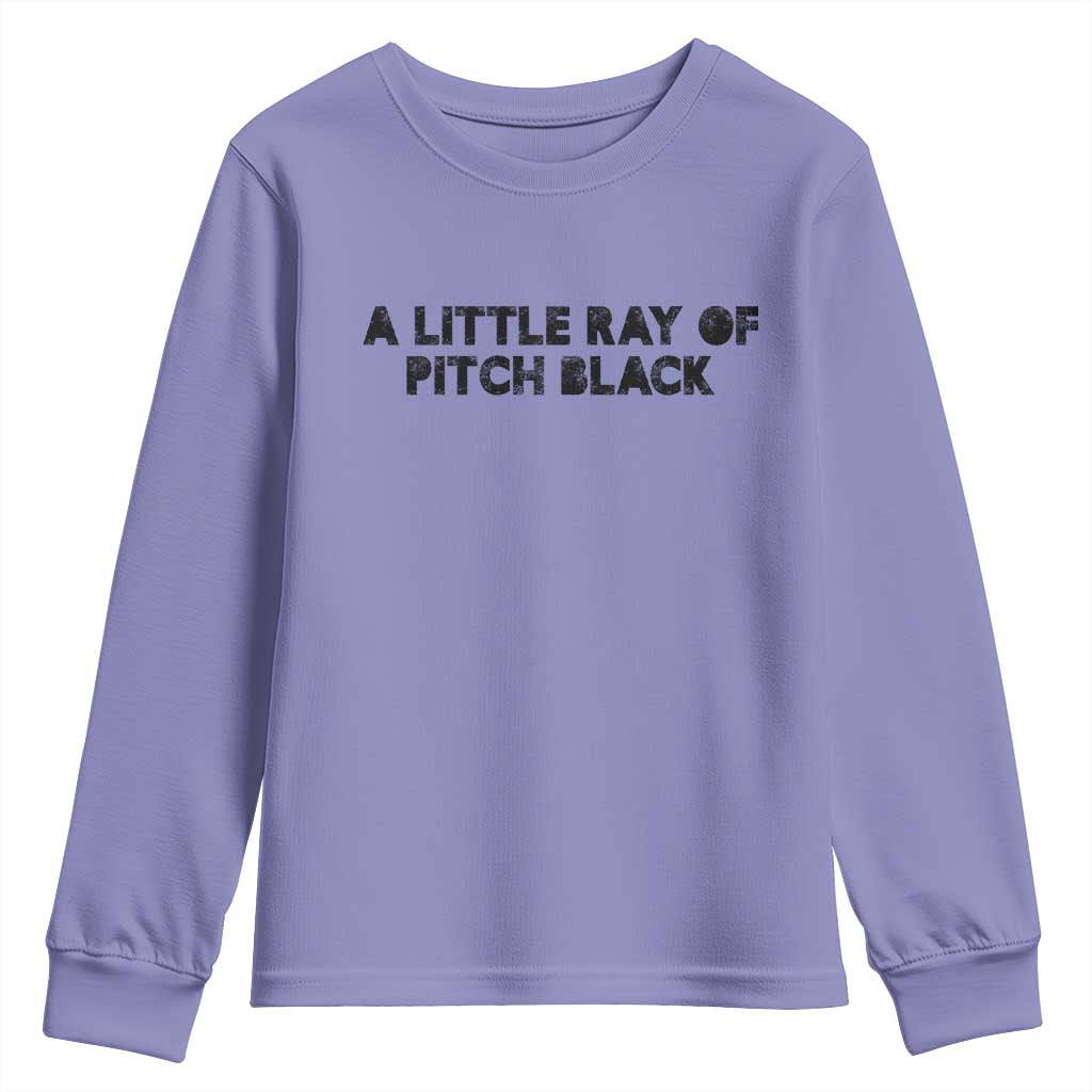 A Little ray of Pitch Black Youth Sweatshirt Sarcasm Halloween Dark Humor TS10 Violet Print Your Wear