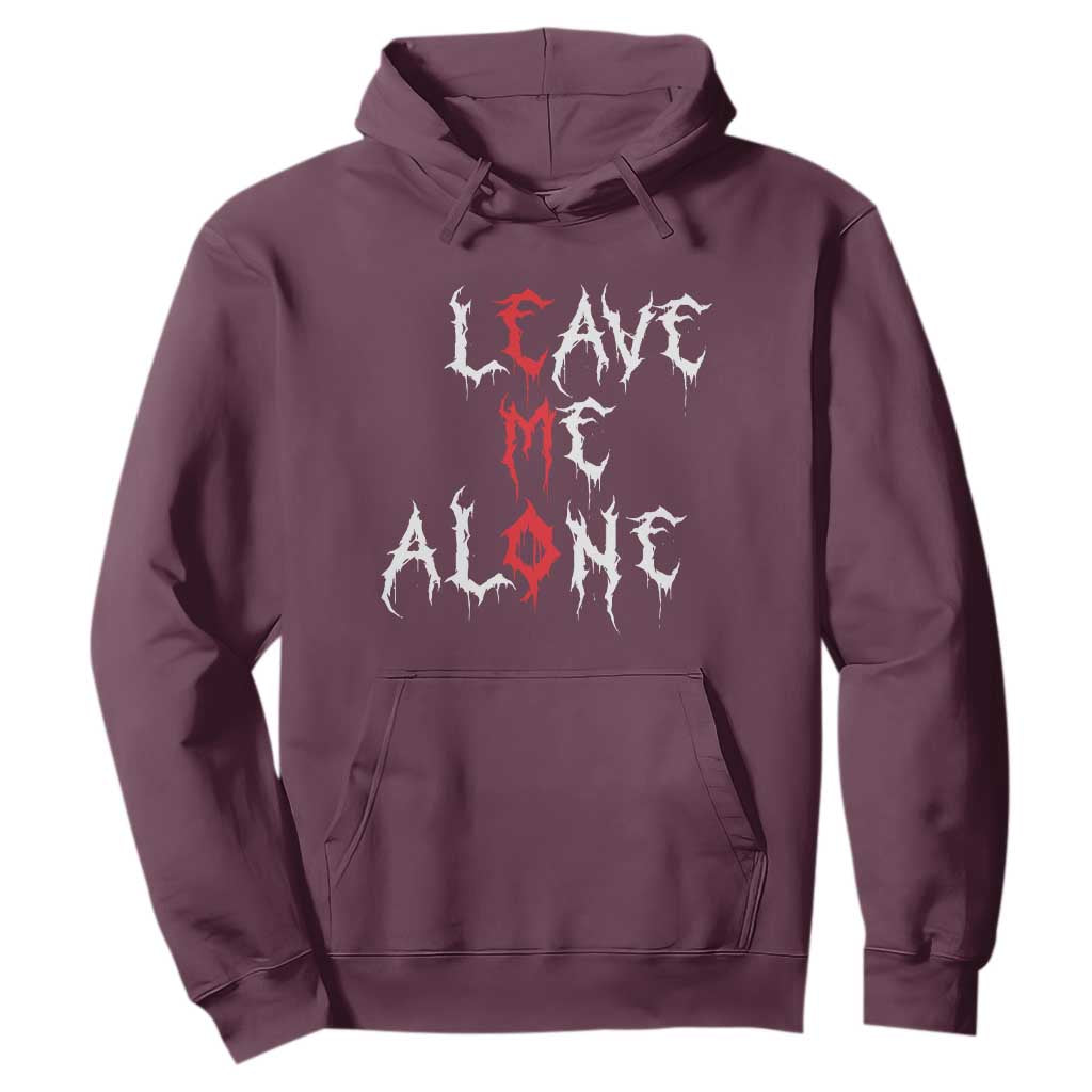 Leave me Alone Emo Hoodie Aesthetic Goth Scene Alternative Music TS10 Maroon Print Your Wear