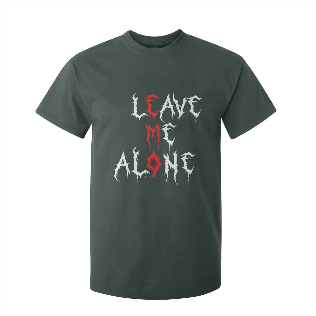 Leave me Alone Emo T Shirt For Kid Aesthetic Goth Scene Alternative Music TS10 Dark Forest Green Print Your Wear