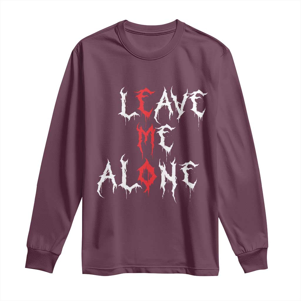 Leave me Alone Emo Long Sleeve Shirt Aesthetic Goth Scene Alternative Music TS10 Maroon Print Your Wear
