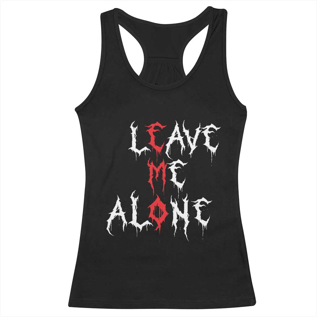 Leave me Alone Emo Racerback Tank Top Aesthetic Goth Scene Alternative Music TS10 Black Print Your Wear