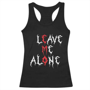 Leave me Alone Emo Racerback Tank Top Aesthetic Goth Scene Alternative Music TS10 Black Print Your Wear