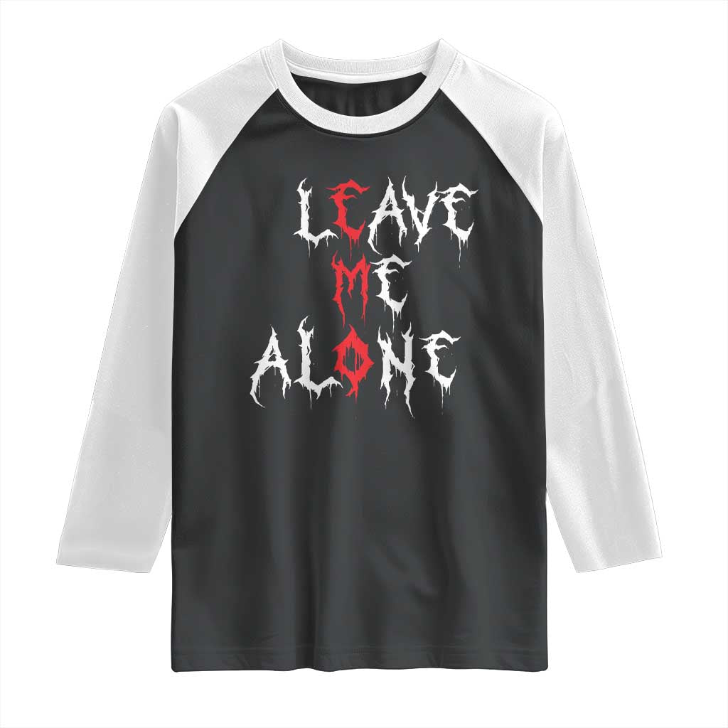 Leave me Alone Emo Raglan Shirt Aesthetic Goth Scene Alternative Music TS10 Black White Print Your Wear