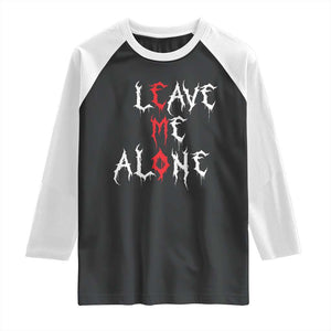 Leave me Alone Emo Raglan Shirt Aesthetic Goth Scene Alternative Music TS10 Black White Print Your Wear