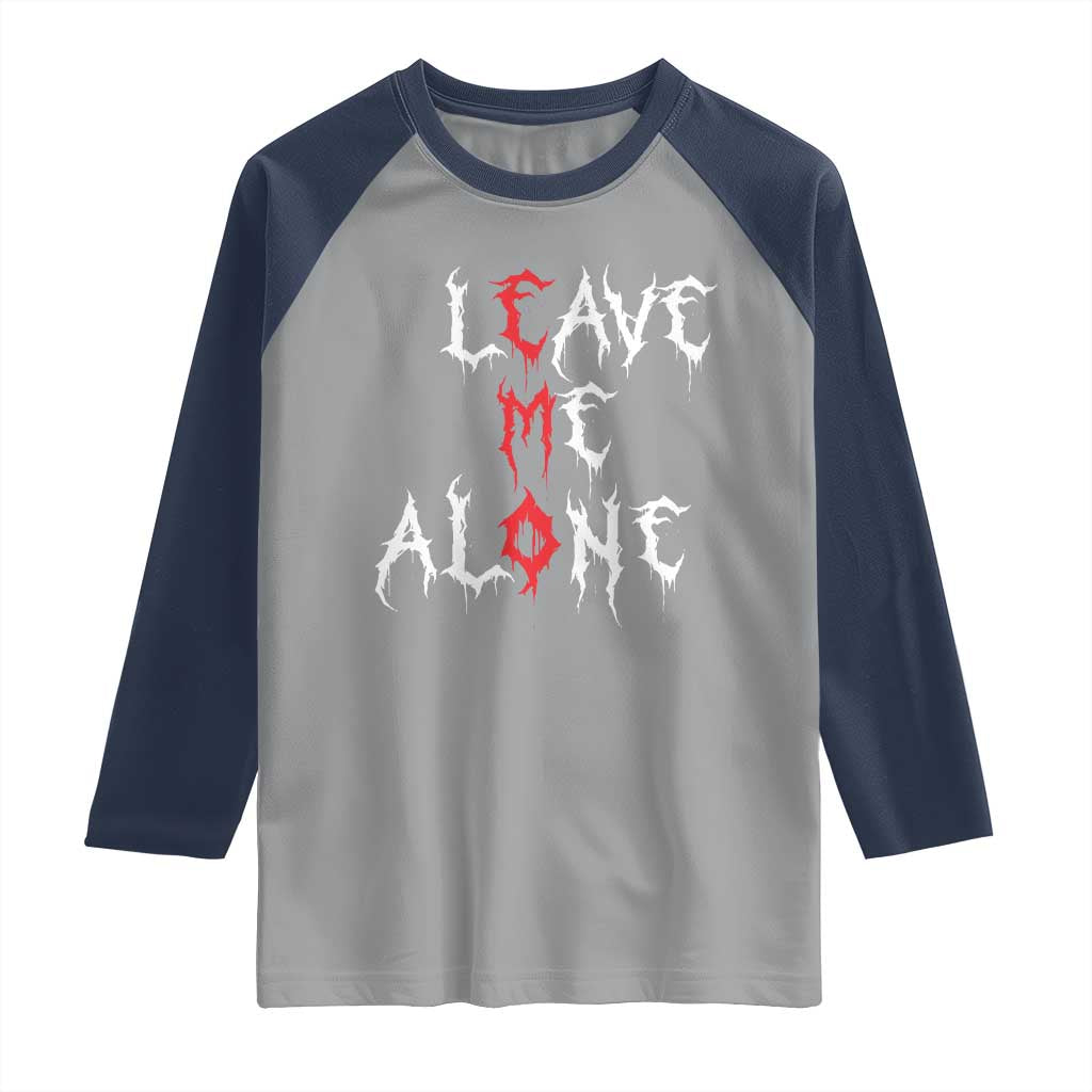 Leave me Alone Emo Raglan Shirt Aesthetic Goth Scene Alternative Music TS10 Sport Gray Navy Print Your Wear