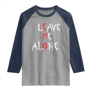Leave me Alone Emo Raglan Shirt Aesthetic Goth Scene Alternative Music TS10 Sport Gray Navy Print Your Wear