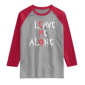 Leave me Alone Emo Raglan Shirt Aesthetic Goth Scene Alternative Music TS10 Sport Gray Red Print Your Wear