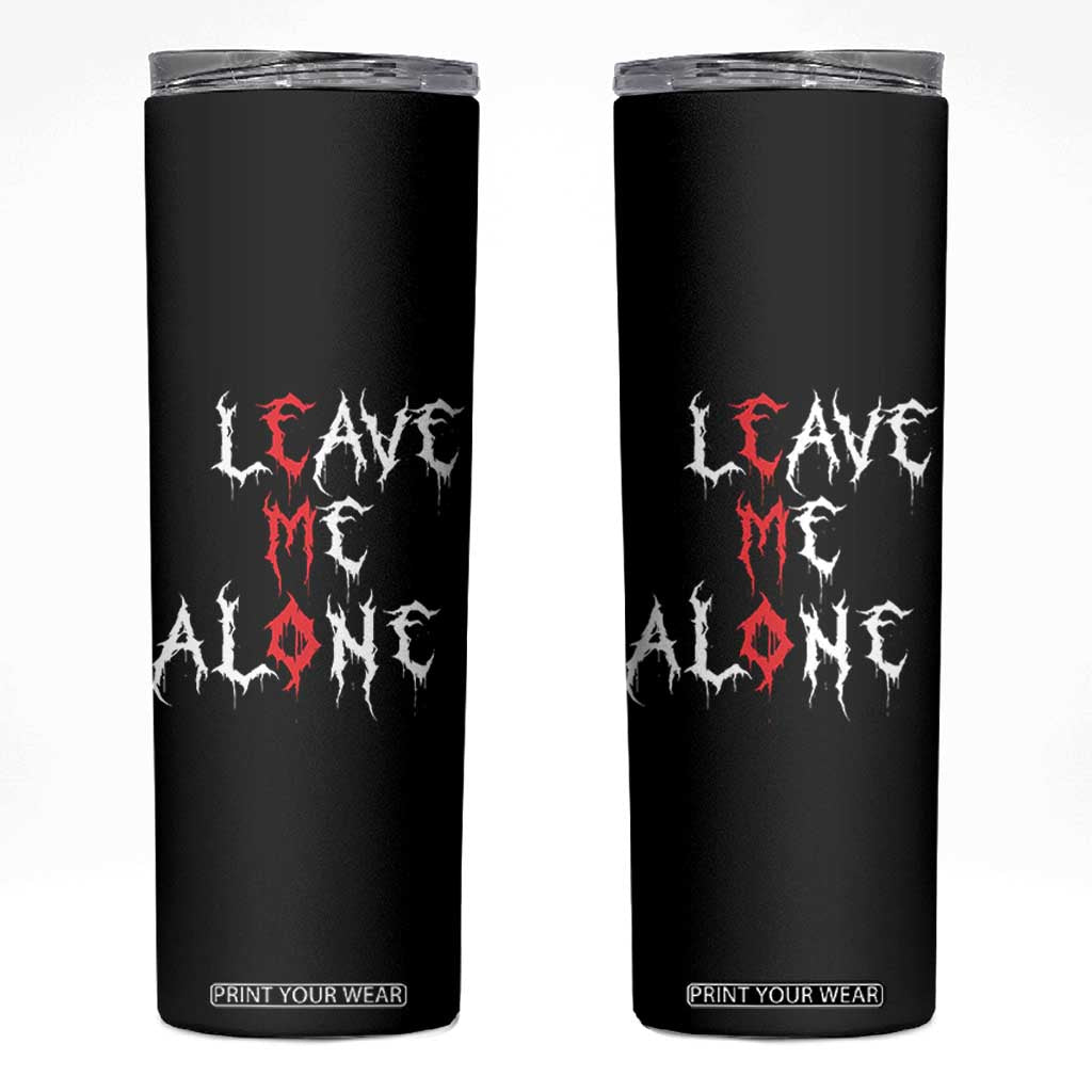 Leave me Alone Emo Skinny Tumbler Aesthetic Goth Scene Alternative Music TS10 Black Print Your Wear
