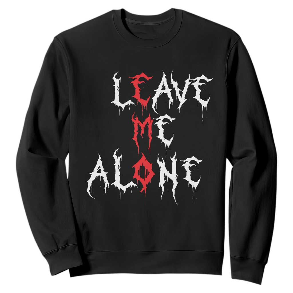 Leave me Alone Emo Sweatshirt Aesthetic Goth Scene Alternative Music TS10 Black Print Your Wear