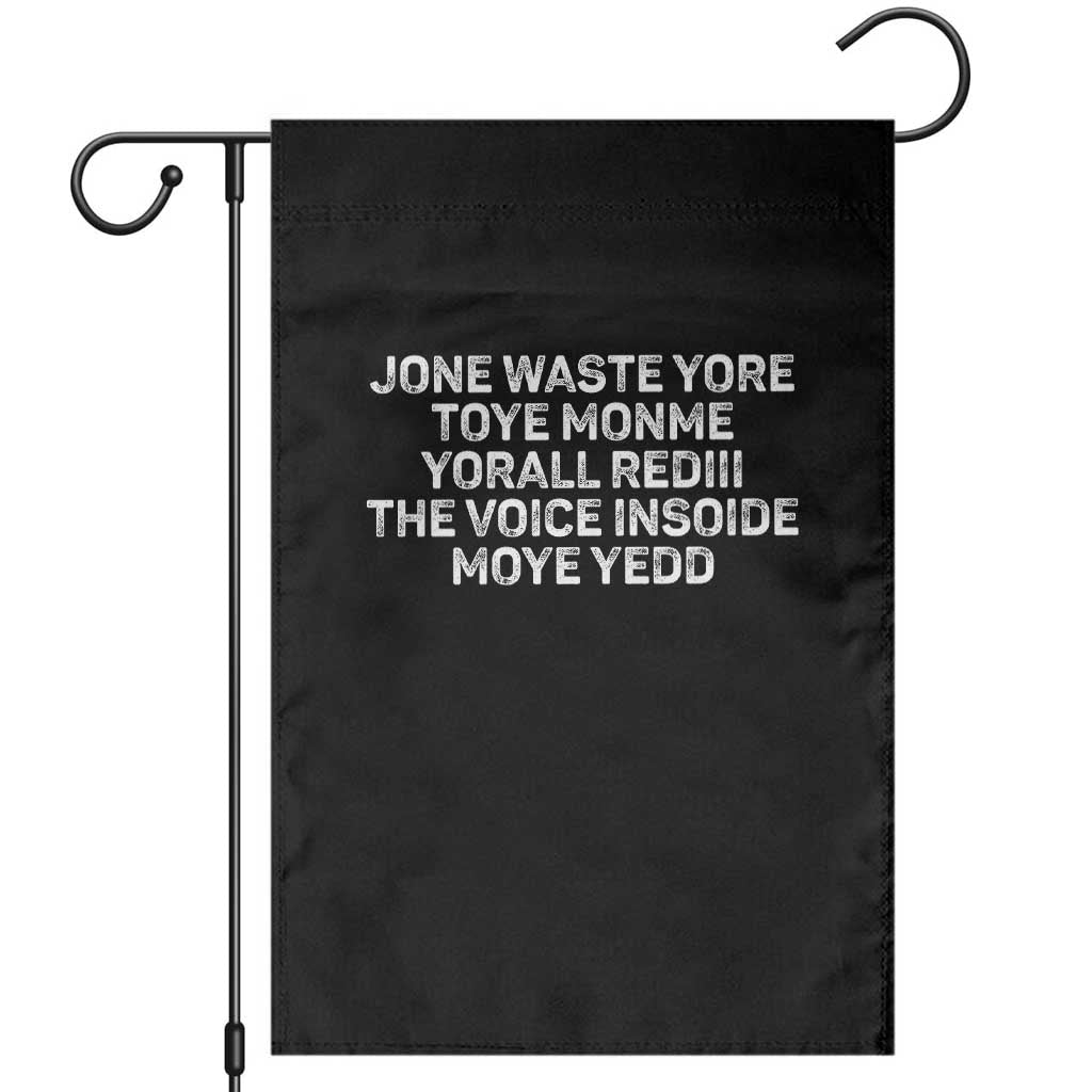 Funny Lyrics Garden Flag Jone Waste Yore Toye Toye Monme Yorall Rediii TS10 Black Print Your Wear