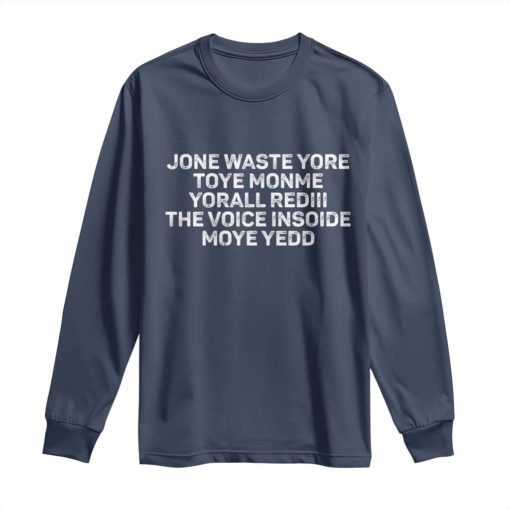 Funny Lyrics Long Sleeve Shirt Jone Waste Yore Toye Toye Monme Yorall Rediii TS10 Navy Print Your Wear