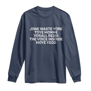 Funny Lyrics Long Sleeve Shirt Jone Waste Yore Toye Toye Monme Yorall Rediii TS10 Navy Print Your Wear