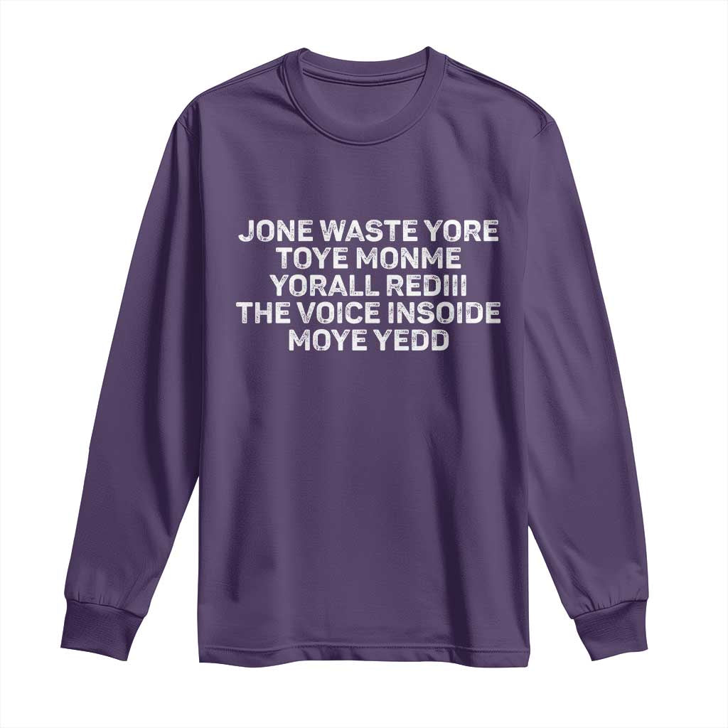 Funny Lyrics Long Sleeve Shirt Jone Waste Yore Toye Toye Monme Yorall Rediii TS10 Purple Print Your Wear