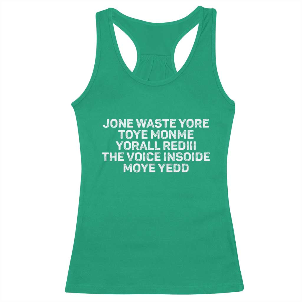 Funny Lyrics Racerback Tank Top Jone Waste Yore Toye Toye Monme Yorall Rediii TS10 Irish Green Print Your Wear