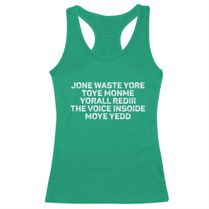 Funny Lyrics Racerback Tank Top Jone Waste Yore Toye Toye Monme Yorall Rediii TS10 Irish Green Print Your Wear