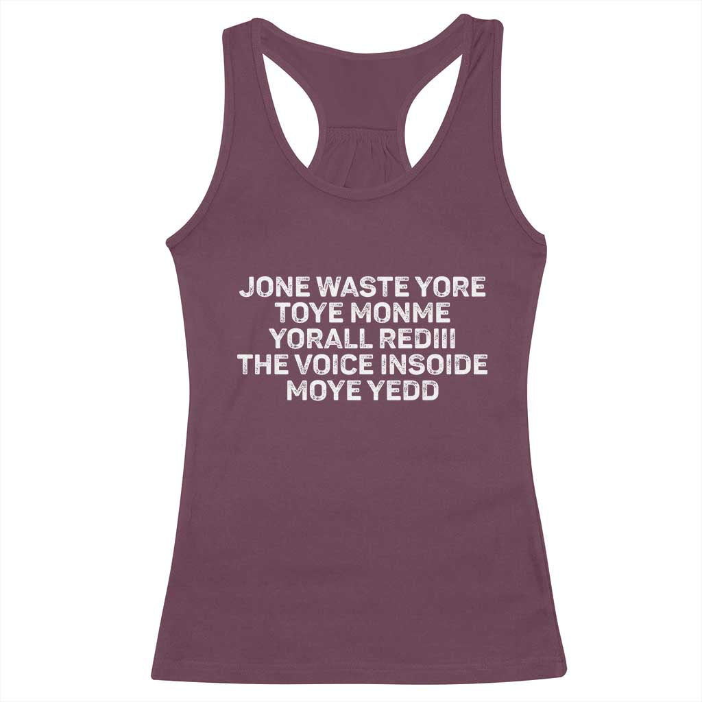 Funny Lyrics Racerback Tank Top Jone Waste Yore Toye Toye Monme Yorall Rediii TS10 Maroon Print Your Wear