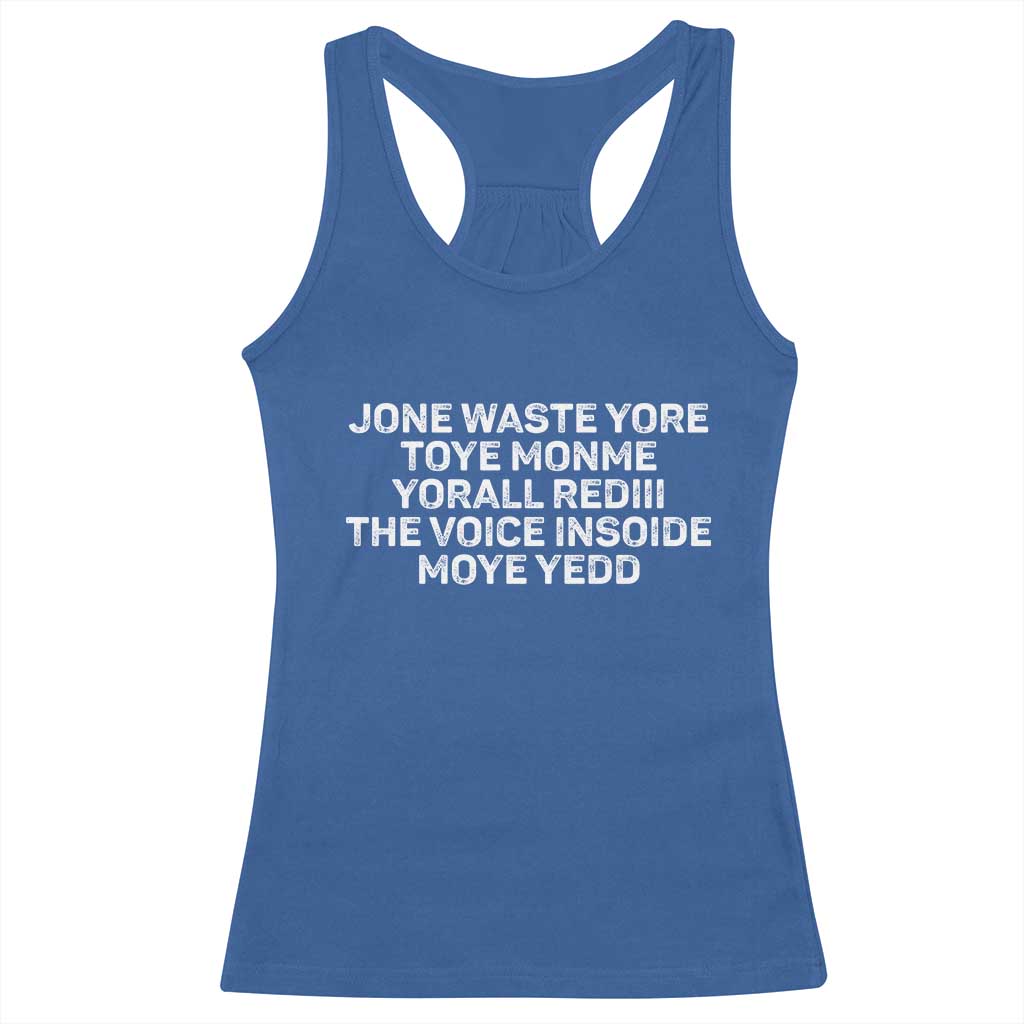 Funny Lyrics Racerback Tank Top Jone Waste Yore Toye Toye Monme Yorall Rediii TS10 Royal Blue Print Your Wear