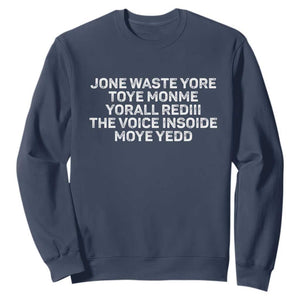 Funny Lyrics Sweatshirt Jone Waste Yore Toye Toye Monme Yorall Rediii TS10 Navy Print Your Wear