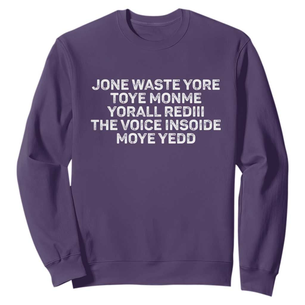 Funny Lyrics Sweatshirt Jone Waste Yore Toye Toye Monme Yorall Rediii TS10 Purple Print Your Wear