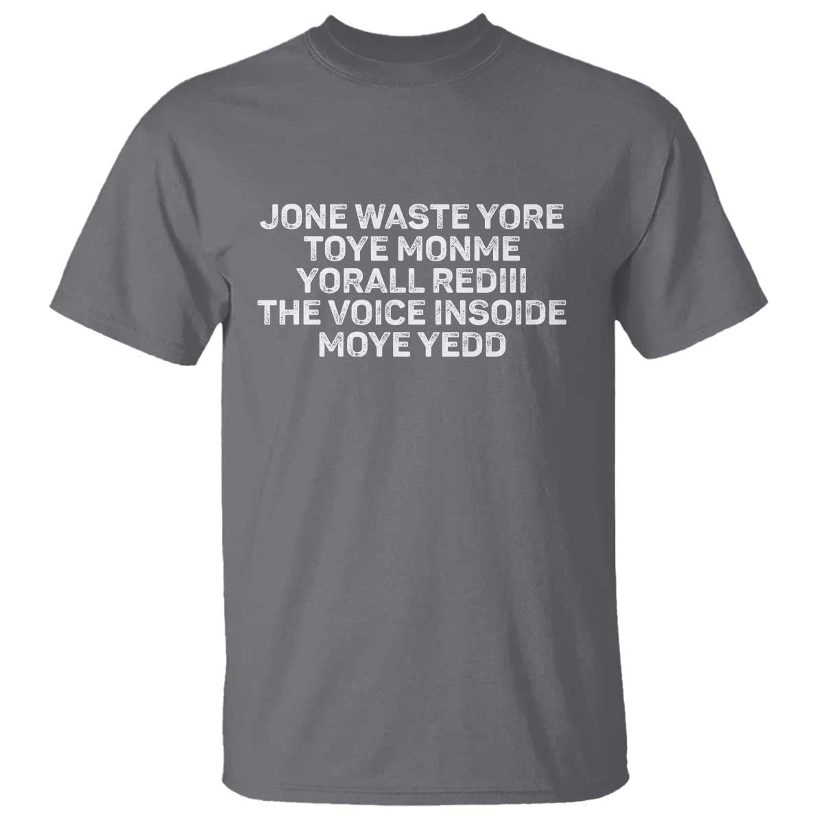 Funny Lyrics T Shirt Jone Waste Yore Toye Toye Monme Yorall Rediii TS10 Charcoal Print Your Wear