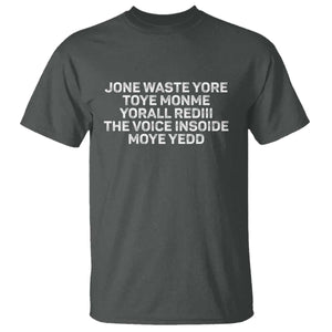 Funny Lyrics T Shirt Jone Waste Yore Toye Toye Monme Yorall Rediii TS10 Dark Heather Print Your Wear