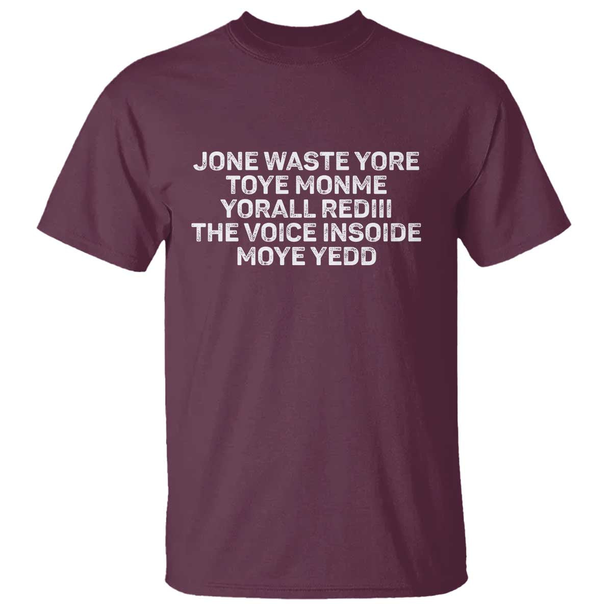 Funny Lyrics T Shirt Jone Waste Yore Toye Toye Monme Yorall Rediii TS10 Maroon Print Your Wear