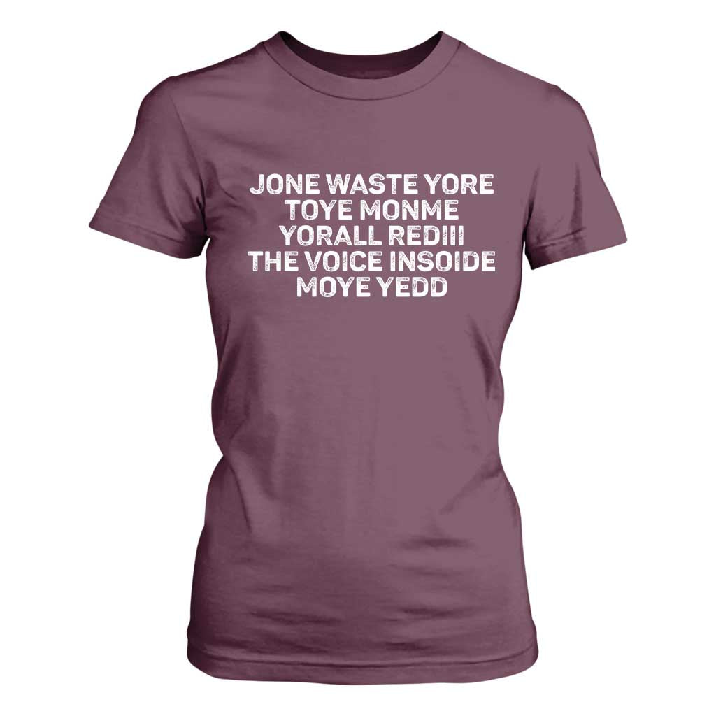 Funny Lyrics T Shirt For Women Jone Waste Yore Toye Toye Monme Yorall Rediii TS10 Maroon Print Your Wear