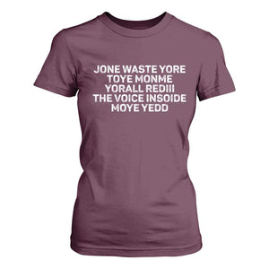 Funny Lyrics T Shirt For Women Jone Waste Yore Toye Toye Monme Yorall Rediii TS10 Maroon Print Your Wear