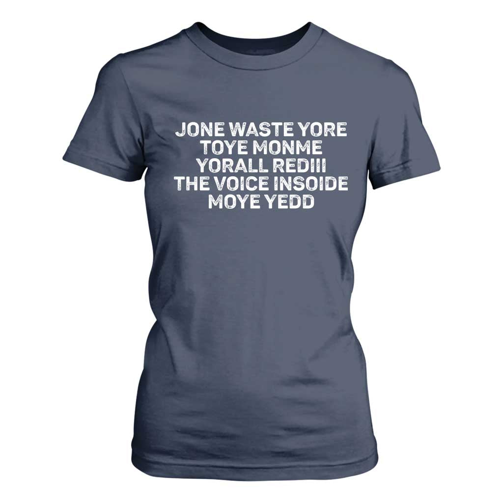 Funny Lyrics T Shirt For Women Jone Waste Yore Toye Toye Monme Yorall Rediii TS10 Navy Print Your Wear