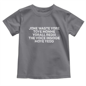 Funny Lyrics Toddler T Shirt Jone Waste Yore Toye Toye Monme Yorall Rediii TS10 Charcoal Print Your Wear