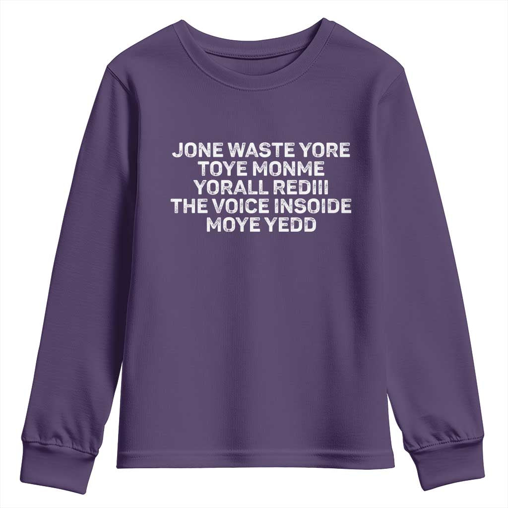 Funny Lyrics Youth Sweatshirt Jone Waste Yore Toye Toye Monme Yorall Rediii TS10 Purple Print Your Wear
