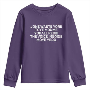 Funny Lyrics Youth Sweatshirt Jone Waste Yore Toye Toye Monme Yorall Rediii TS10 Purple Print Your Wear
