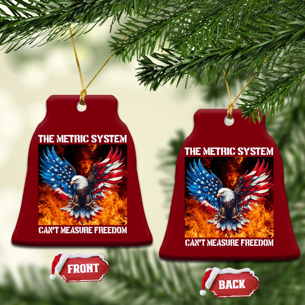 Funny Bald Eagle 4th of July Ceramic Ornament The Metric System Cant Measure Freedom American Flag TS10 Print Your Wear