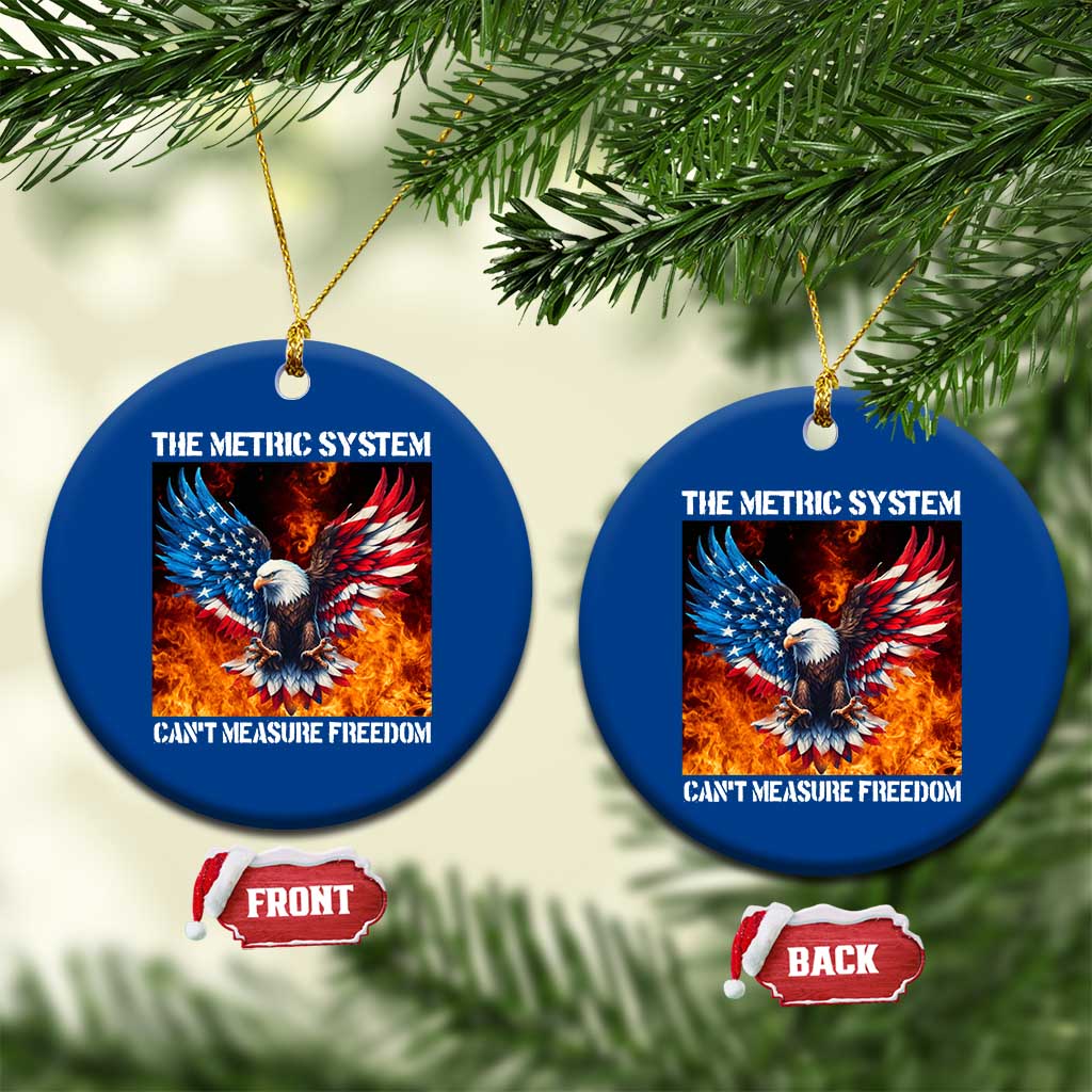Funny Bald Eagle 4th of July Ceramic Ornament The Metric System Cant Measure Freedom American Flag TS10 1pc Blue Print Your Wear