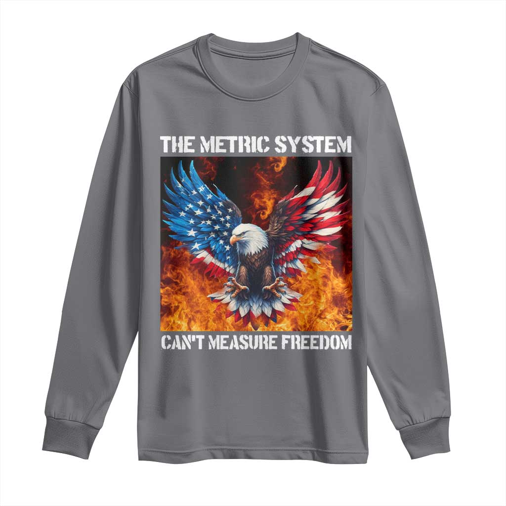 Funny Bald Eagle 4th of July Long Sleeve Shirt The Metric System Cant Measure Freedom American Flag TS10 Charcoal Print Your Wear