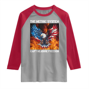 Funny Bald Eagle 4th of July Raglan Shirt The Metric System Cant Measure Freedom American Flag TS10 Sport Gray Red Print Your Wear