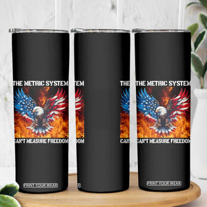 Funny Bald Eagle 4th of July Skinny Tumbler The Metric System Cant Measure Freedom American Flag TS10 Print Your Wear