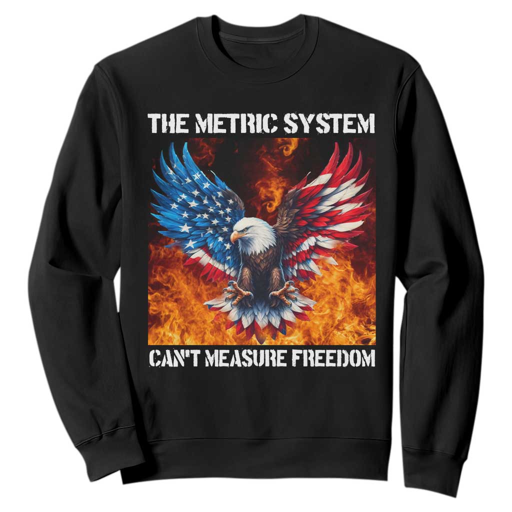 Funny Bald Eagle 4th of July Sweatshirt The Metric System Cant Measure Freedom American Flag TS10 Black Print Your Wear