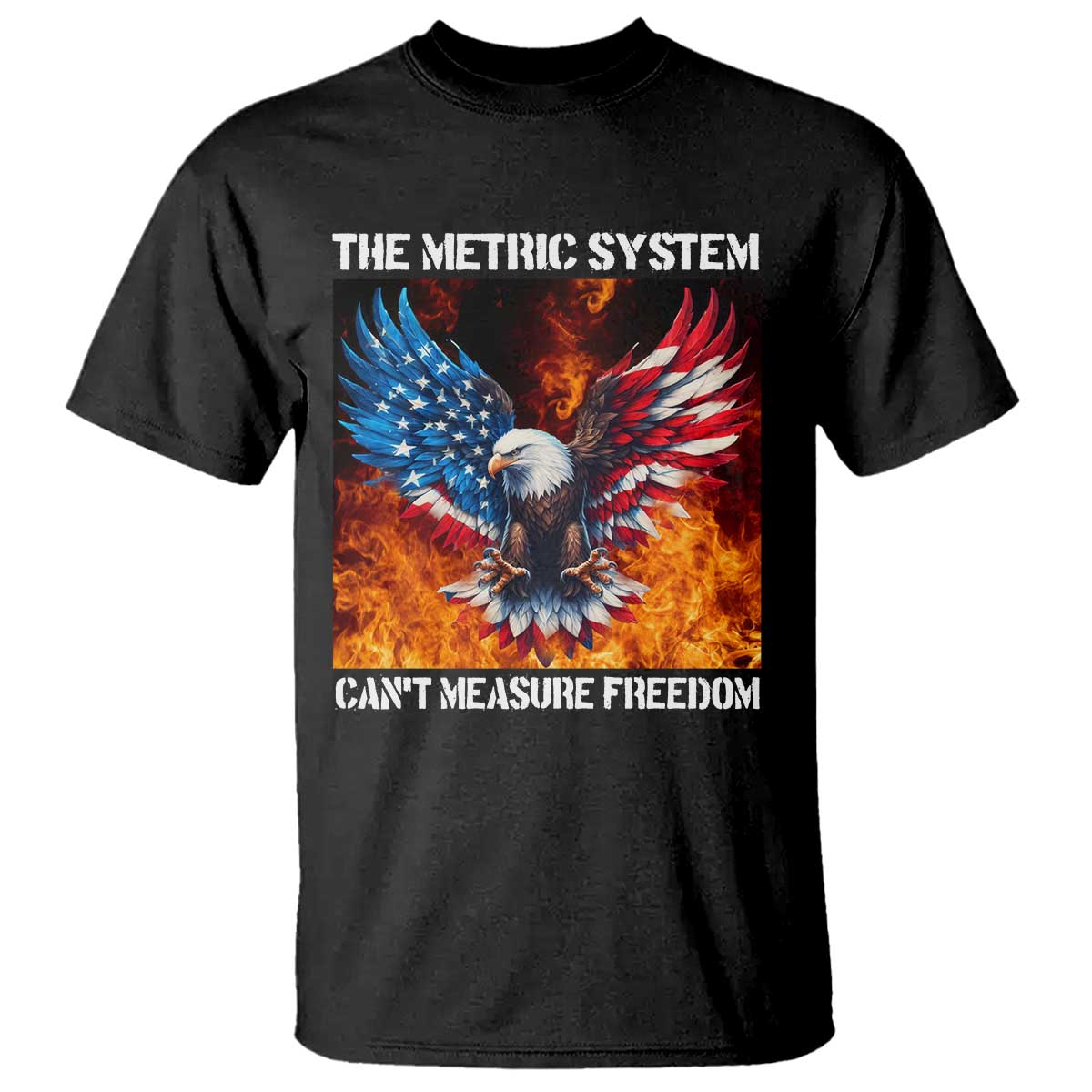 Funny Bald Eagle 4th of July T Shirt The Metric System Cant Measure Freedom American Flag TS10 Black Print Your Wear