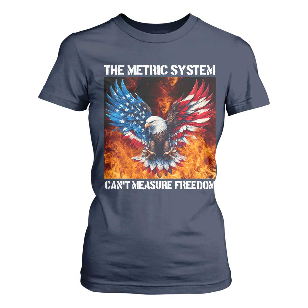 Funny Bald Eagle 4th of July T Shirt For Women The Metric System Cant Measure Freedom American Flag TS10 Navy Print Your Wear