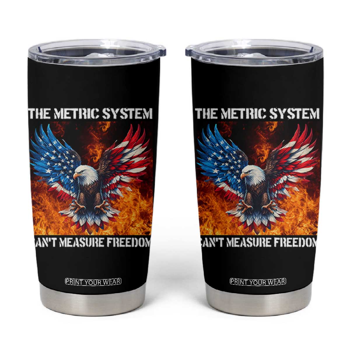 Funny Bald Eagle 4th of July Tumbler Cup The Metric System Cant Measure Freedom American Flag TS10 Black Print Your Wear