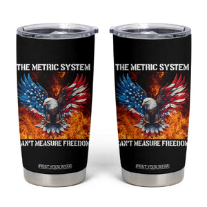 Funny Bald Eagle 4th of July Tumbler Cup The Metric System Cant Measure Freedom American Flag TS10 Black Print Your Wear