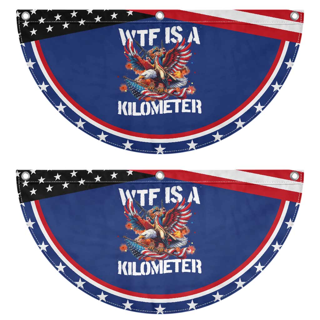 Funny 4th Of July WTF Is A Kilometer Patriotic Fan Flag USA Meme Founding Father