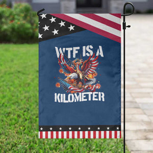 Funny 4th Of July WTF Is A Kilometer Garden Flag USA Meme Founding Father Patriotic TS10 Classic Blue Black Print Your Wear