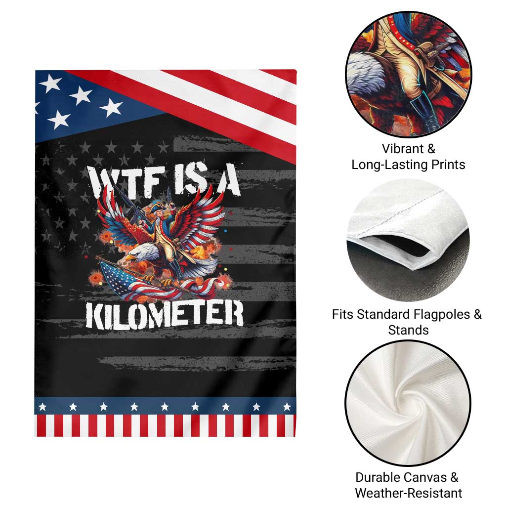 Funny 4th Of July WTF Is A Kilometer Garden Flag USA Meme Founding Father Patriotic TS10 Print Your Wear