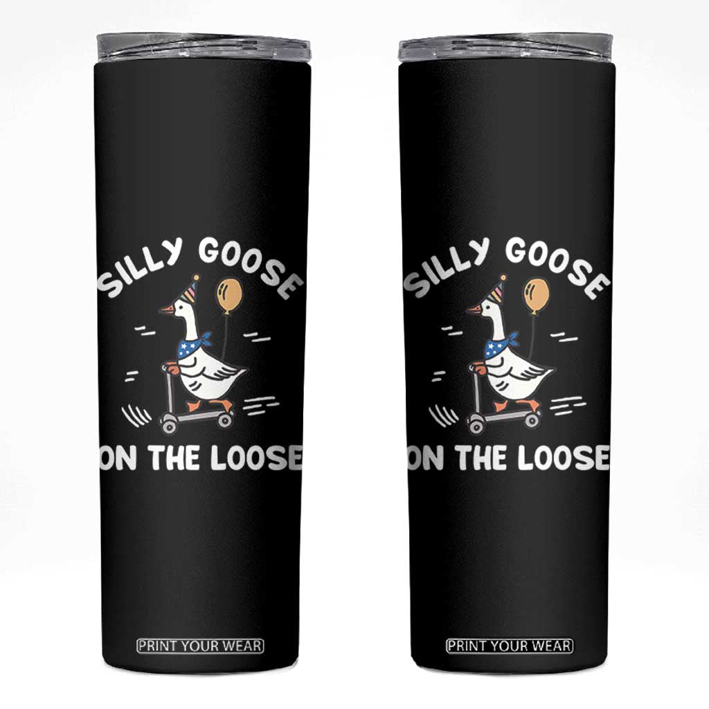 Funny Silly Goose Skinny Tumbler Goose On The Loose Animal Humor TS10 Black Print Your Wear